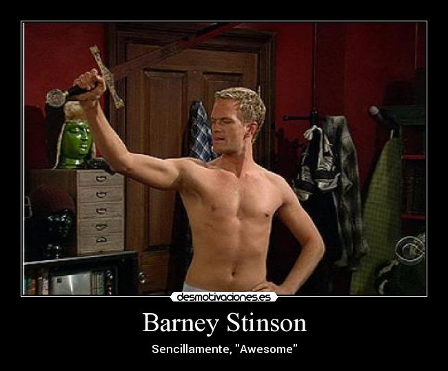 Barney Stinson - Sencillamente, Awesome
