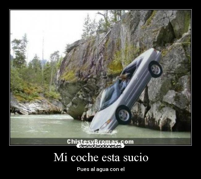 Mi coche esta sucio -