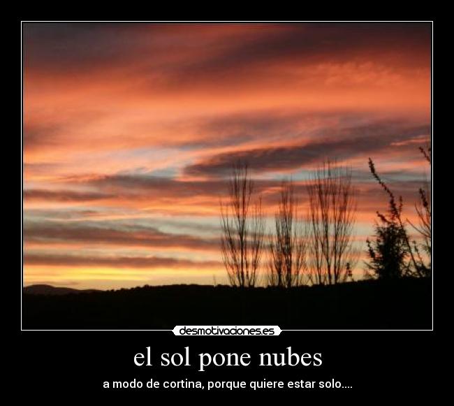 el sol pone nubes -