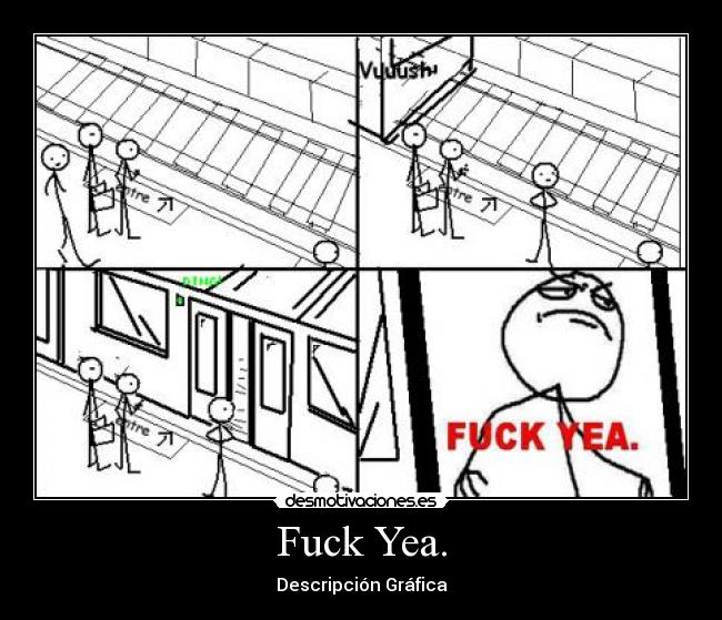 Fuck Yea. - Descripción Gráfica