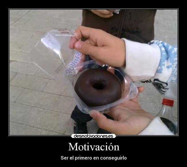 Motivación - Ser el primero en conseguirlo
