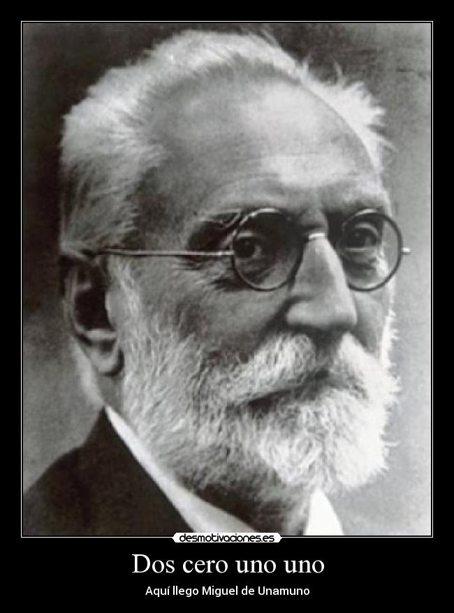 Dos cero uno uno - Aquí llego Miguel de Unamuno