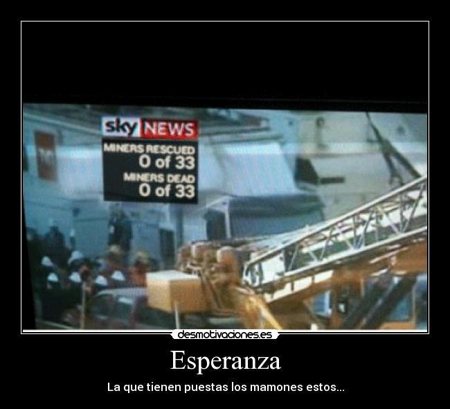 Esperanza - La que tienen puestas los mamones estos...