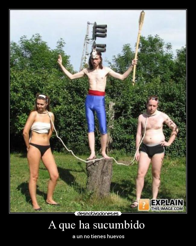 A que ha sucumbido -