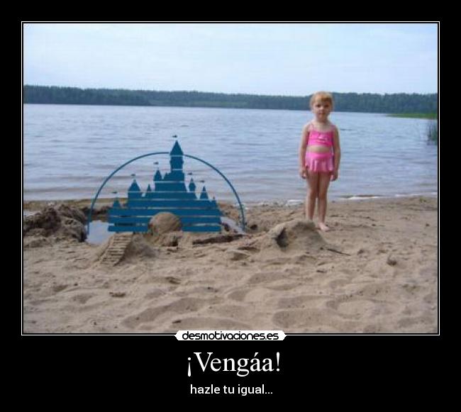 ¡Vengáa! - hazle tu igual...