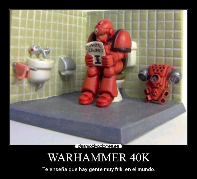 WARHAMMER 40K - Te enseña que hay gente muy friki en el mundo.