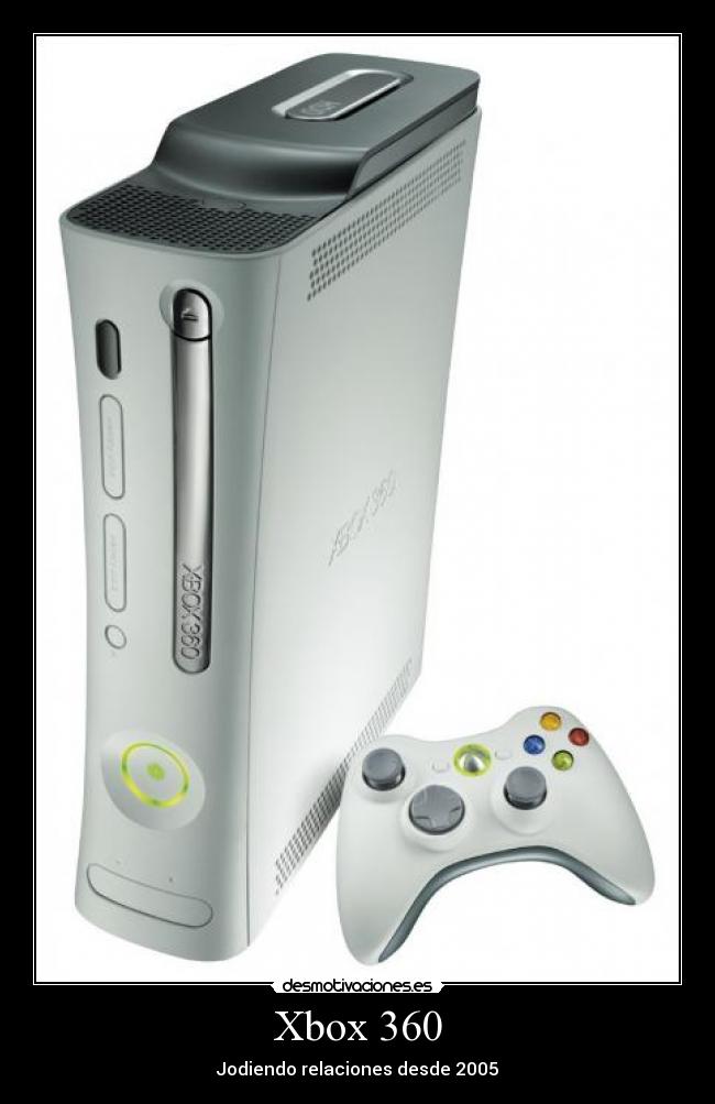 Xbox 360 - Jodiendo relaciones desde 2005