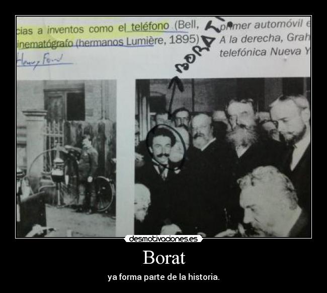 Borat - ya forma parte de la historia.