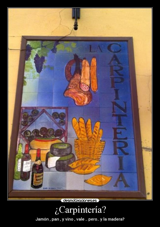¿Carpintería? -