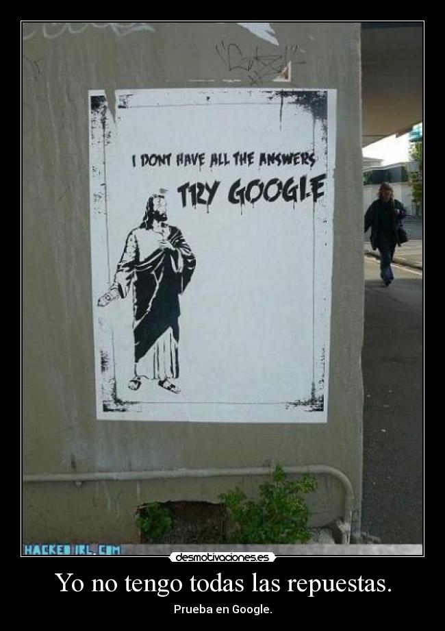 Yo no tengo todas las repuestas. -