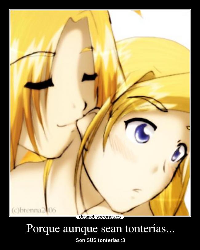 Porque aunque sean tonterías... -