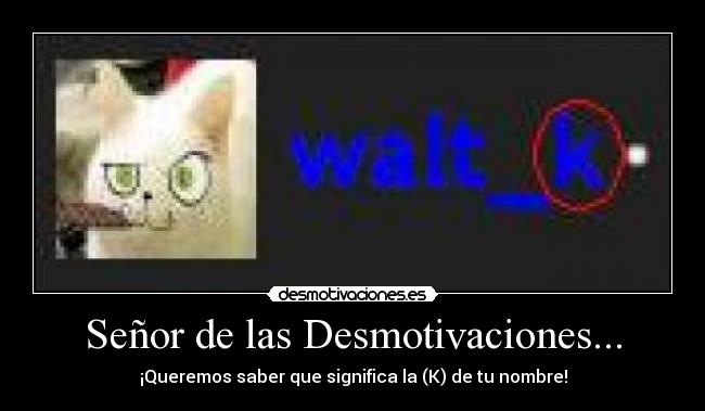 Señor de las Desmotivaciones... -