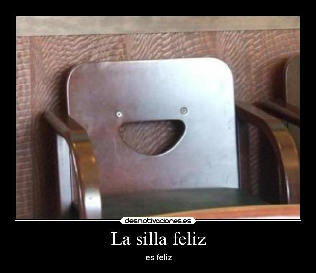 La silla feliz - es feliz