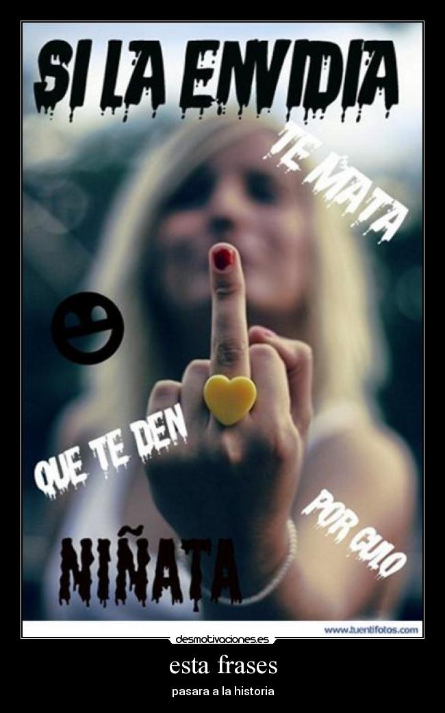 esta frases - pasara a la historia