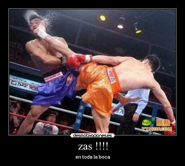 zas !!!! - en toda la boca