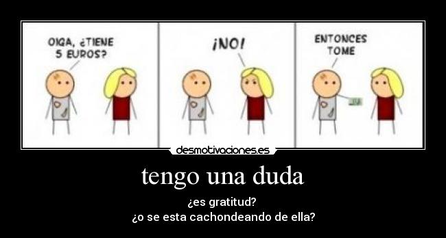 tengo una duda -
