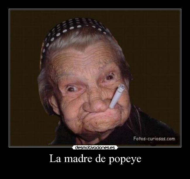 La madre de popeye -