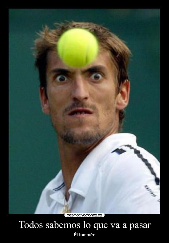 Todos sabemos lo que va a pasar - Él también