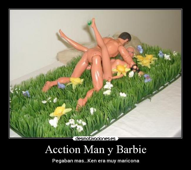 Acction Man y Barbie - Pegaban mas...Ken era muy maricona