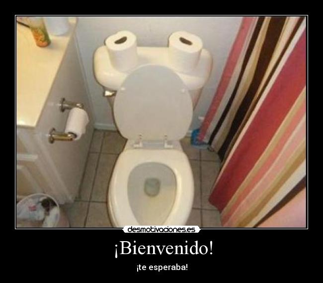 ¡Bienvenido! - ¡te esperaba!