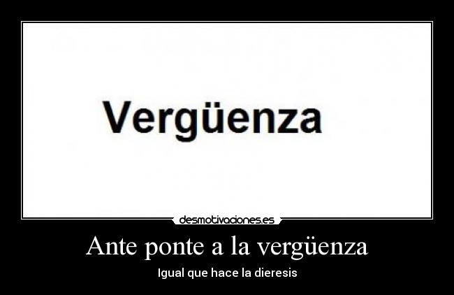 Ante ponte a la vergüenza -