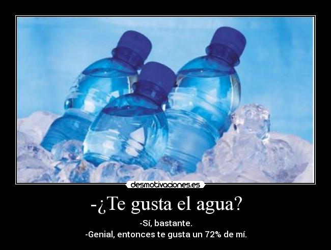 -¿Te gusta el agua? - 