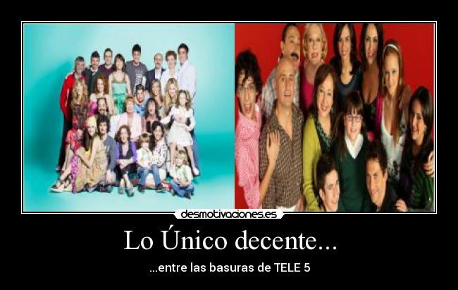 Lo Único decente... -