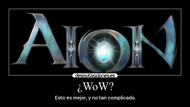 ¿WoW? - Esto es mejor, y no tan complicado.