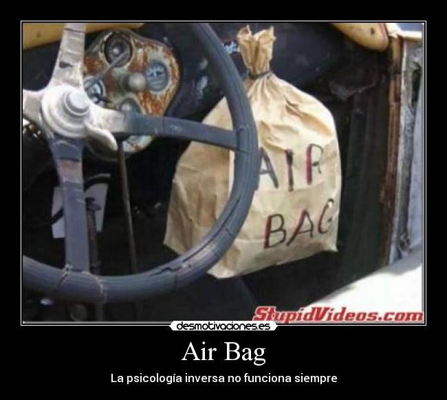 Air Bag - La psicología inversa no funciona siempre