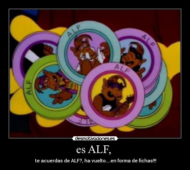 es ALF,  -  te acuerdas de ALF?, ha vuelto....en forma de fichas!!!