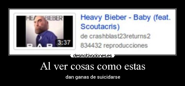 Al ver cosas como estas - dan ganas de suicidarse