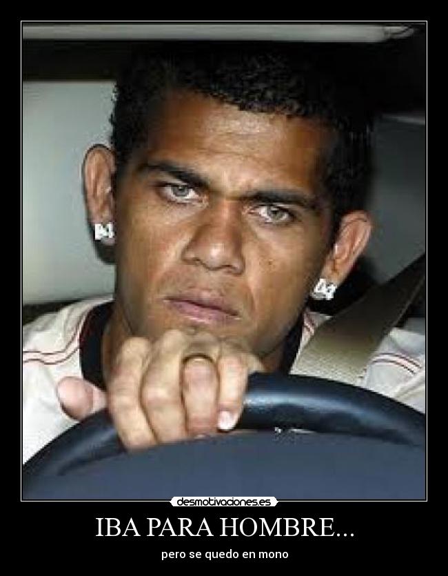IBA PARA HOMBRE... -