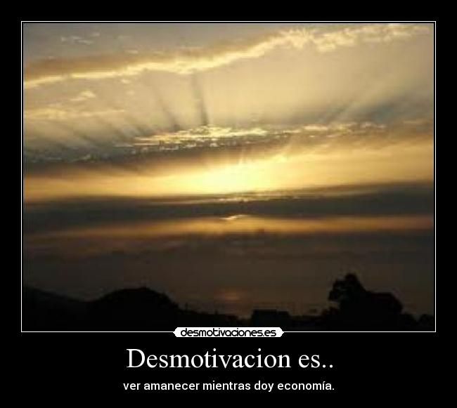 Desmotivacion es.. -