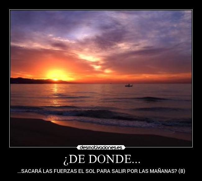 ¿DE DONDE... -