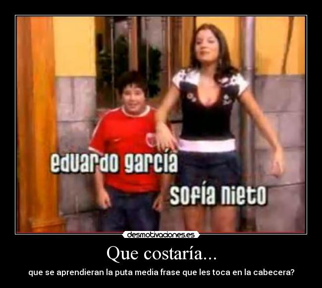 Que costaría... - 