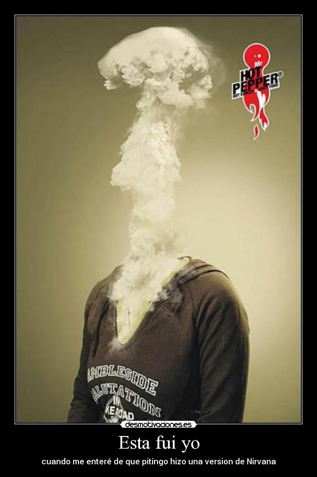 Esta fui yo - cuando me enteré de que pitingo hizo una version de Nirvana