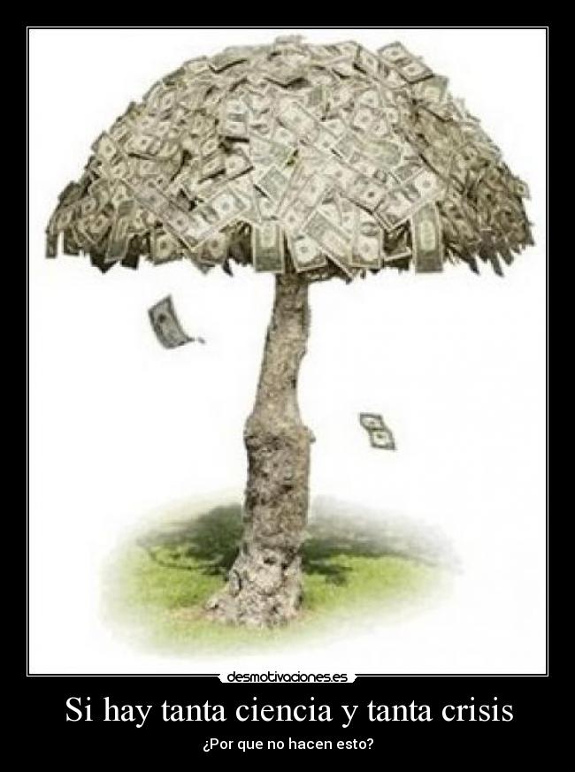 Si hay tanta ciencia y tanta crisis - ¿Por que no hacen esto?