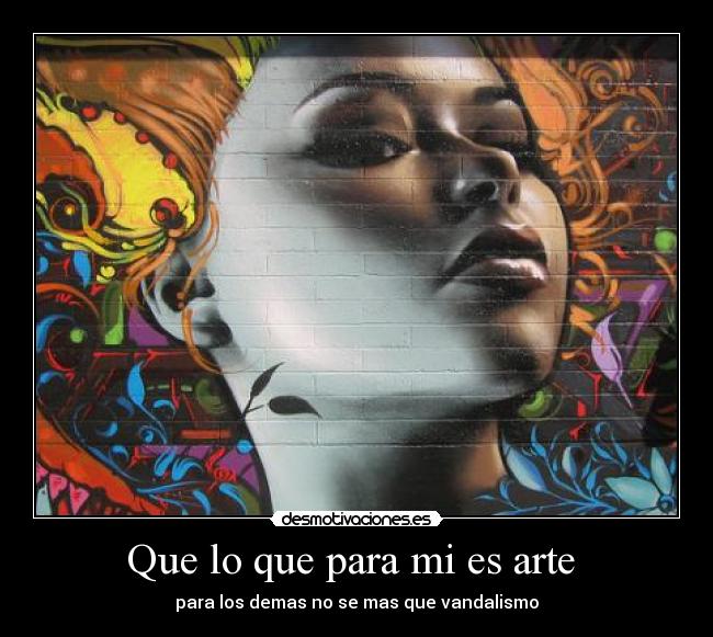 carteles arte arte graffitis vandalismo desmotivaciones
