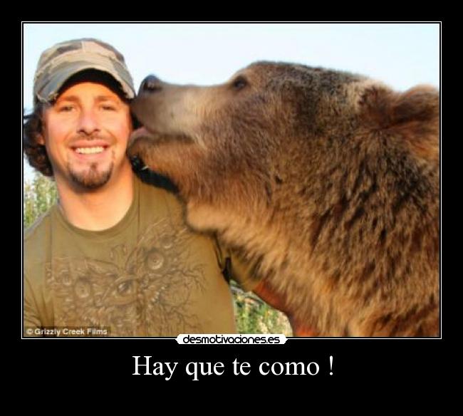 Hay que te como ! -
