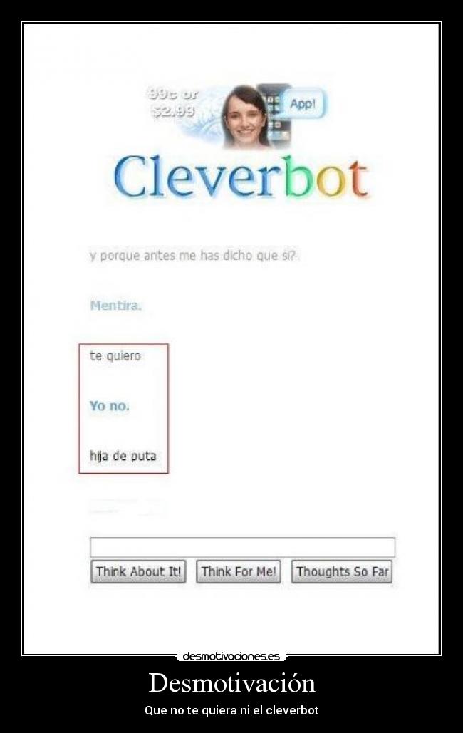 Desmotivación - Que no te quiera ni el cleverbot
