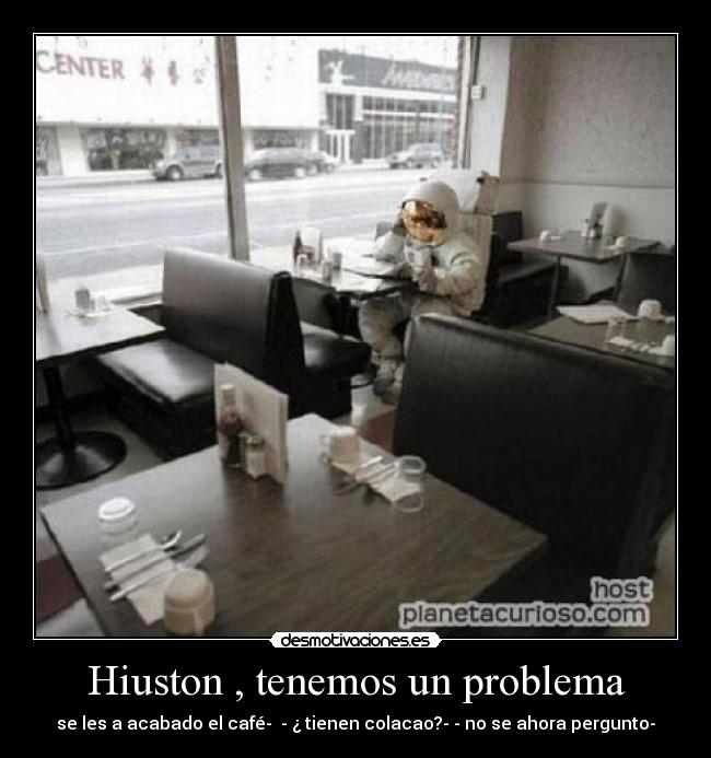 carteles astronauta cafe desmotivaciones