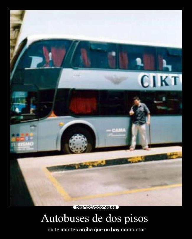 Autobuses de dos pisos  - no te montes arriba que no hay conductor