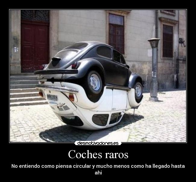 Coches raros - No entiendo como piensa circular y mucho menos como ha llegado hasta ahi