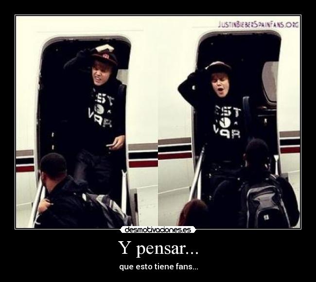 Y pensar... - 