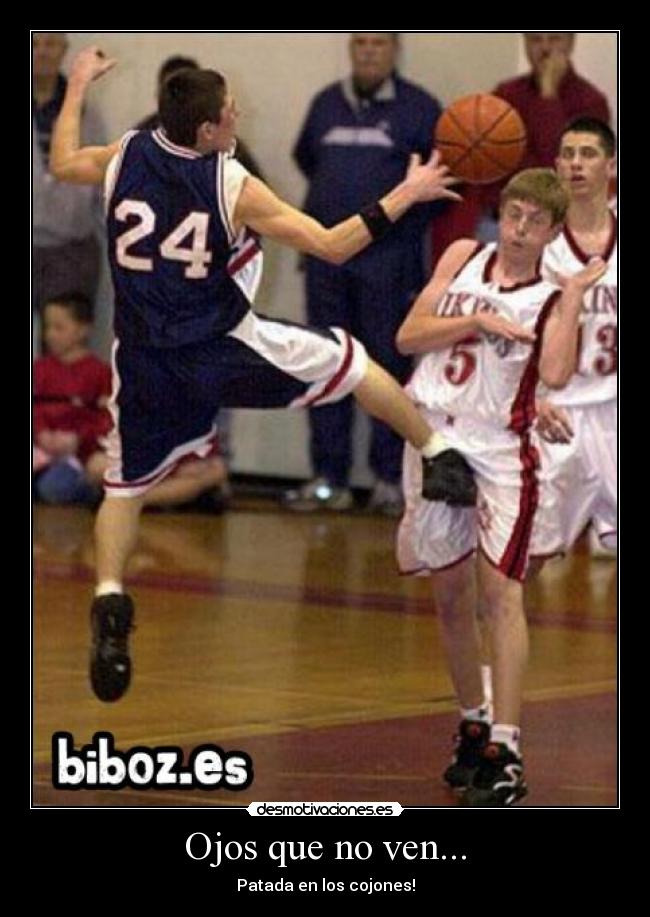 Ojos que no ven... - Patada en los cojones!