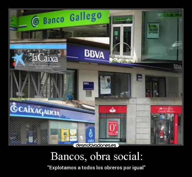 Bancos, obra social: - Explotamos a todos los obreros por igual