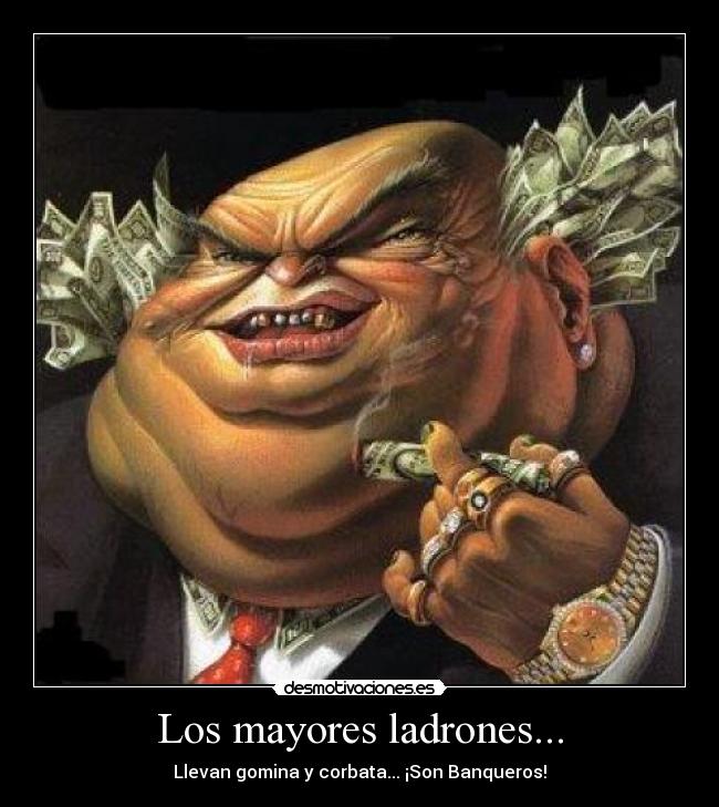 Los mayores ladrones... - 