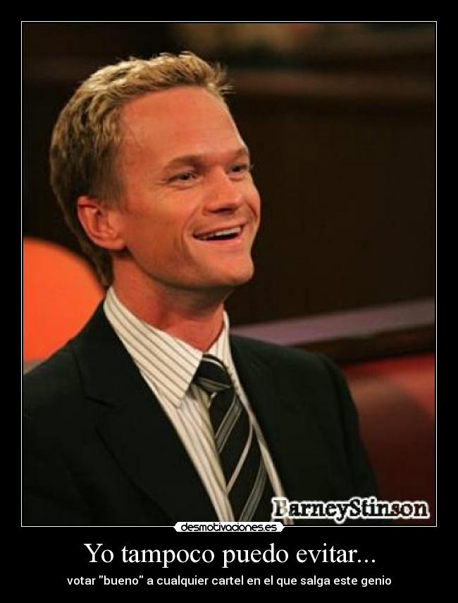 Yo tampoco puedo evitar... - votar bueno a cualquier cartel en el que salga este genio