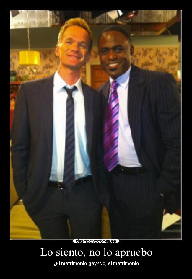 Lo siento, no lo apruebo - ¿El matrimonio gay?No, el matrimonio