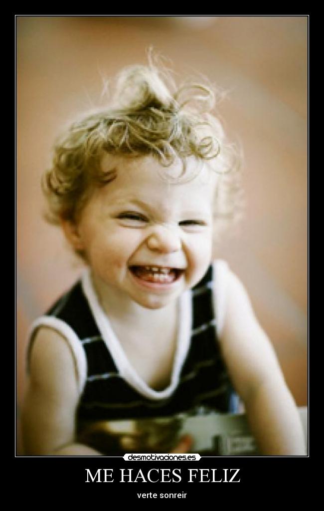 ME HACES FELIZ - verte sonreir